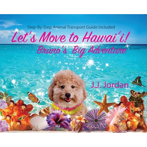 Let's Move to Hawai'i!: Bruno's Big Adventure: Bruno's Big Adventure