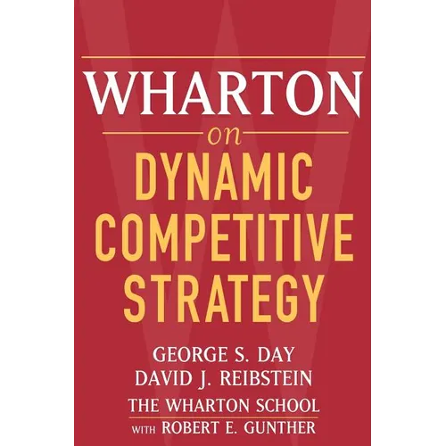Wharton on Dynamic Competitive Strategy - Paperback