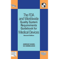 The FDA and Worldwide Quality System Requirements Guidebook for Medical Devices