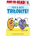 Try a Bite, Trilobite!: Ready-To-Read Level 1 - Paperback