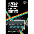 Spectrum Machine Language for the Absolute Beginner - Paperback