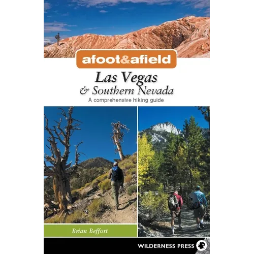 Afoot & Afield: Las Vegas & Southern Nevada: A Comprehensive Hiking Guide - Paperback