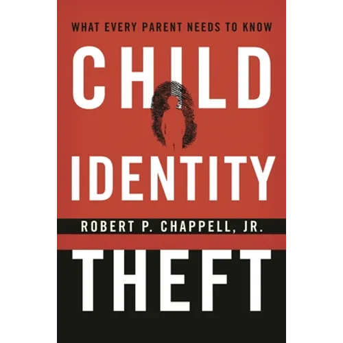 Child Identity Theft: What Every Parent Needs to Know
