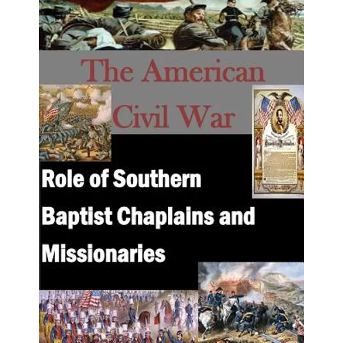The American Civil War: Role of Southern Baptist Chaplains and Missionaries