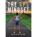 The GPS Mindset: Navigating Life's Challenges with Grit, Purpose, and Strength - Hardcover