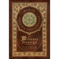 The Military Strategy Collection: Sun Tzu's "The Art of War," Machiavelli's "The Prince," and Clausewitz's "On War" (Royal Collector's Edition) (Case