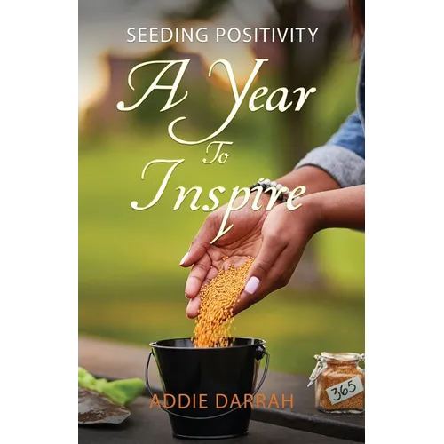 Seeding Positivity: A Year To Inspire - Paperback