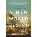 A New World Begins: The History of the French Revolution