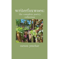 writerfoxwoes: the complete poetry collection - Hardcover