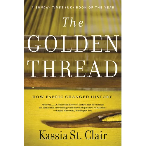 The Golden Thread: How Fabric Changed History - Paperback