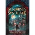 Sunshine's Syndicate - Hardcover