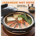 Japanese Hot Pots: Comforting One-Pot Meals [A Cookbook] - Paperback