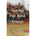 Leaving Pep Band Friends - Hardcover