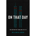On That Day: The Definitive Timeline of 9/11 - Paperback