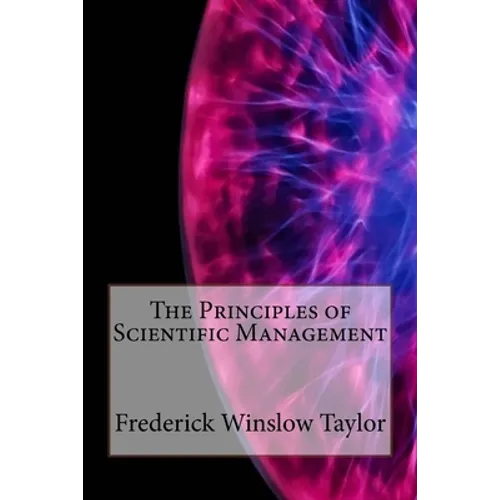 The Principles of Scientific Management - Paperback