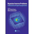 Bayesian Inverse Problems: Fundamentals and Engineering Applications - Paperback