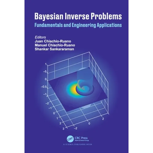 Bayesian Inverse Problems: Fundamentals and Engineering Applications - Paperback