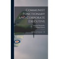 Communist Functionary and Corporate Executive: Oral History Transcript / 198