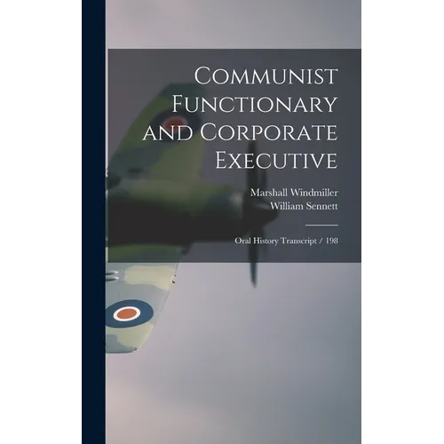 Communist Functionary and Corporate Executive: Oral History Transcript / 198