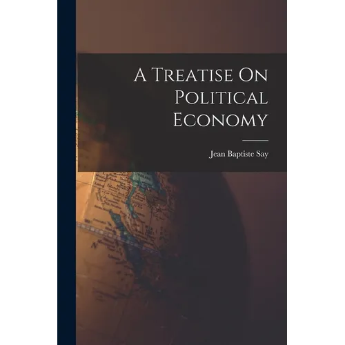 A Treatise On Political Economy