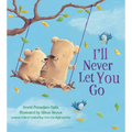 I'll Never Let You Go - Board Book