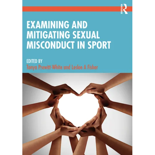 Examining and Mitigating Sexual Misconduct in Sport - Paperback