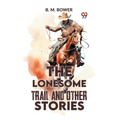 The Lonesome Trail And Other Stories - Paperback