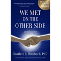 We Met on the Other Side: A True Love Story - Paperback