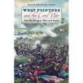 West Pointers and the Civil War: The Old Army in War and Peace
