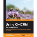 Using CiviCRM, Second Edition - Paperback