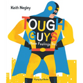 Tough Guys Have Feelings Too (Jacketed) - Hardcover