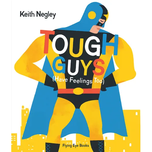Tough Guys Have Feelings Too (Jacketed) - Hardcover