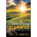 Discovering LIFE'S PURPOSE: Re-Examining the Club - Paperback