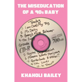 The Miseducation of a 90s Baby - Paperback