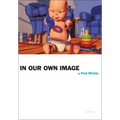 Fred Ritchin: In Our Own Image - Paperback