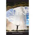 Seek: Principles for Living an Abundant Life - Paperback