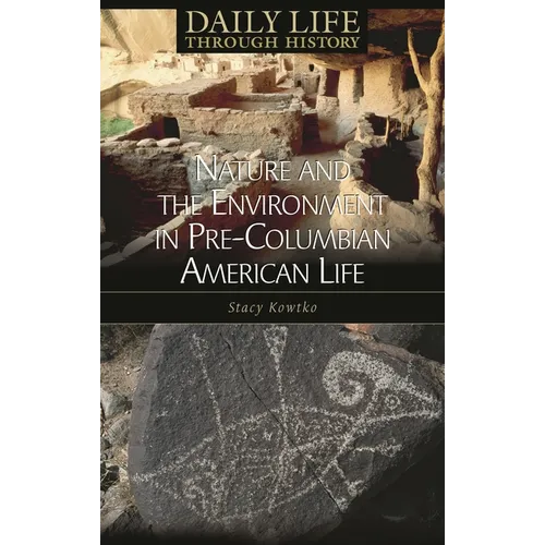 Nature and the Environment in Pre-Columbian American Life