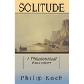 Solitude: A Philosophical Encounter - Paperback