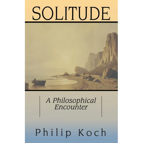 Solitude: A Philosophical Encounter - Paperback