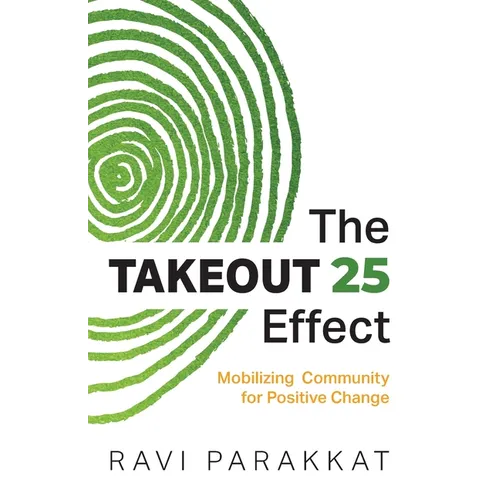 The Takeout 25 Effect: Mobilizing Community for Positive Change - Paperback