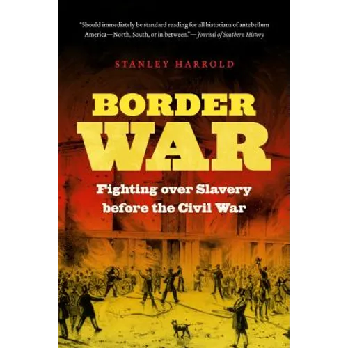 Border War: Fighting over Slavery before the Civil War