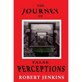 The Journey of False Perceptions - Paperback