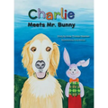 Charlie Meets Mr. Bunny - Hardcover