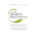 The Fertile Body Method: A Practitioner's Manual [With CDROM] - Paperback