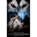 Alpha Heat: A Reverse Age-Gap, Enemies-to-Lovers, Paranormal Werewolf Romance - Paperback