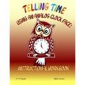 Telling Time Using An Analog Clock Face: Instructional Workbook - Paperback