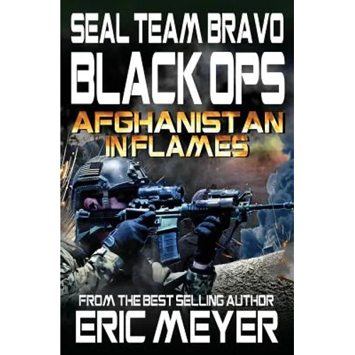 SEAL Team Bravo: Black Ops - Afghanistan in Flames - Paperback