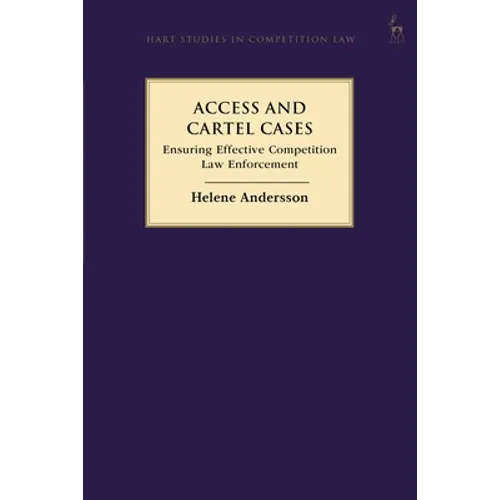Access and Cartel Cases: Ensuring Effective Competition Law Enforcement - Paperback