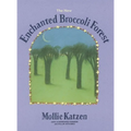The New Enchanted Broccoli Forest: [A Cookbook] - Paperback