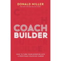Coach Builder: How to Turn Your Expertise Into a Profitable Coaching Career - Hardcover